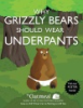 Why_grizzly_bears_should_wear_underpants