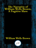 The_Narrative_of_William_Wells_Brown__A_Fugitive_Slave